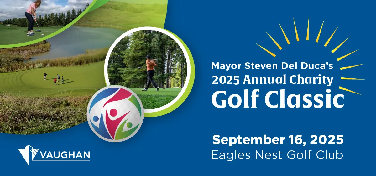 photos of golfers with the Vaughan logo and text reading Mayor Steven Del Duca's 2025 Annual Charity Golf Classic, September 16, 2025, Eagles Nest Golf Club